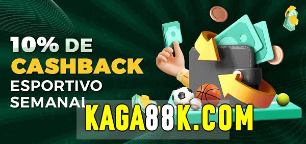 10% de bônus de cashback na kaga88 